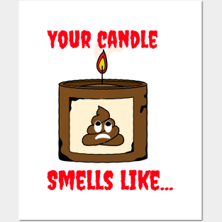 your candle stinks Posters and Art